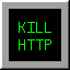KILL HTTP